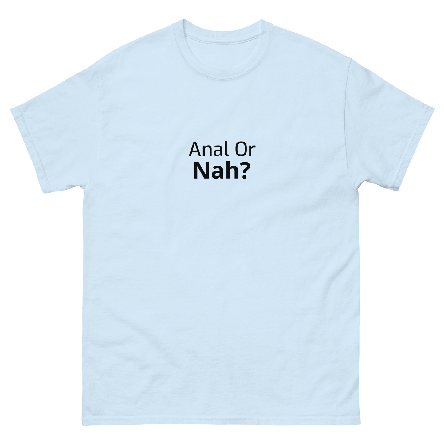 Or Nah? classic tee