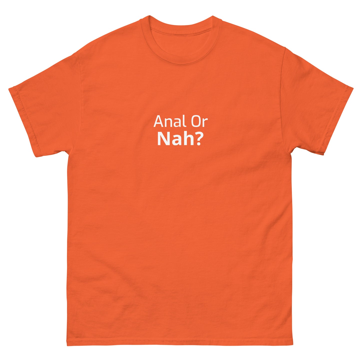 Or Nah? classic tee