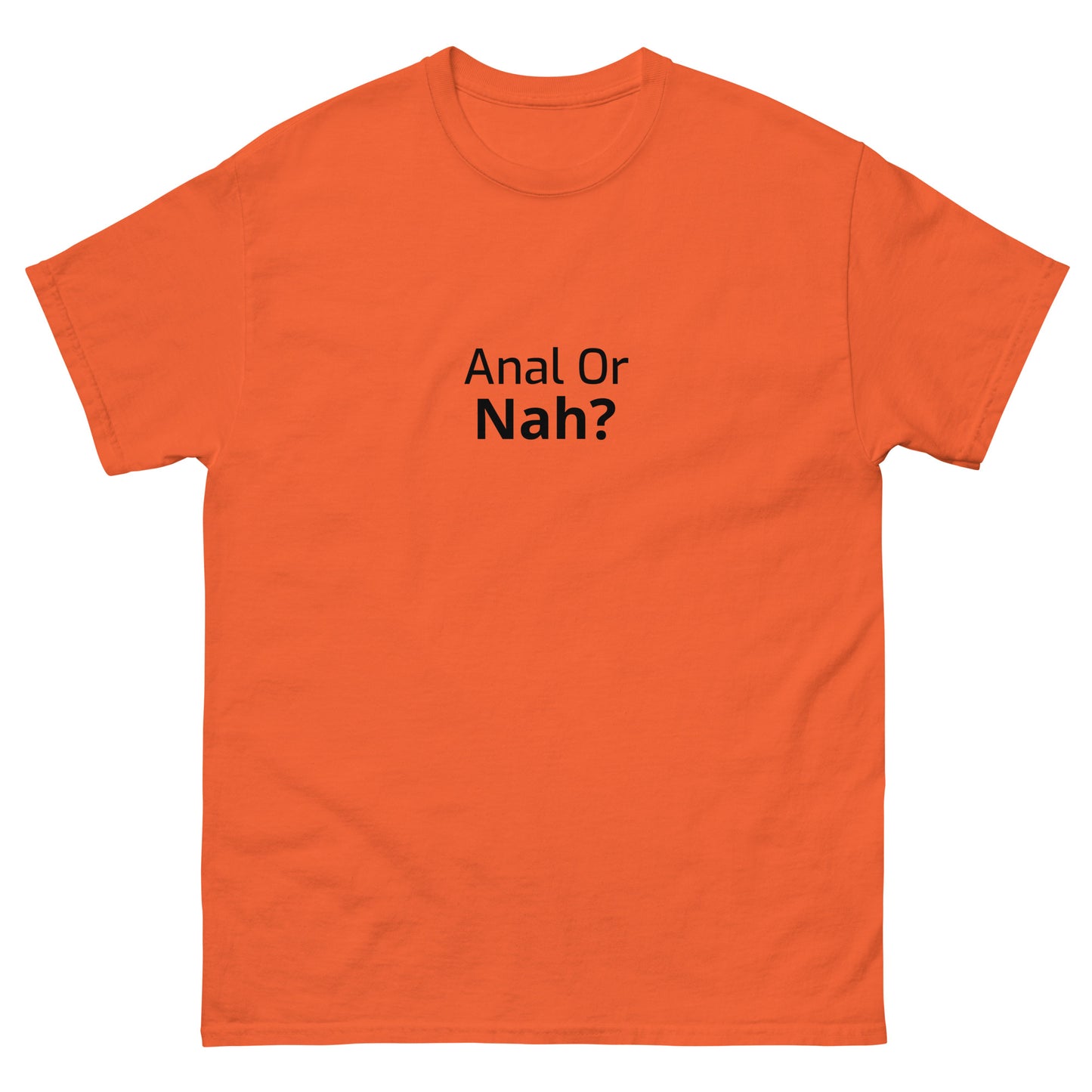 Or Nah? classic tee